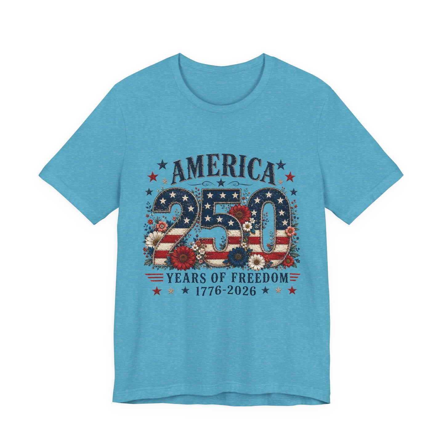 America 250 Years of Freedom Tee - 1776-2026 Patriotic Fourth of July Shirt