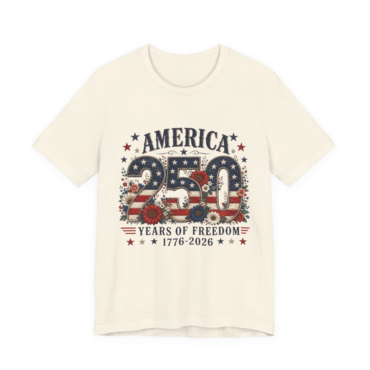 America 250 Years of Freedom Tee - 1776-2026 Patriotic Fourth of July Shirt