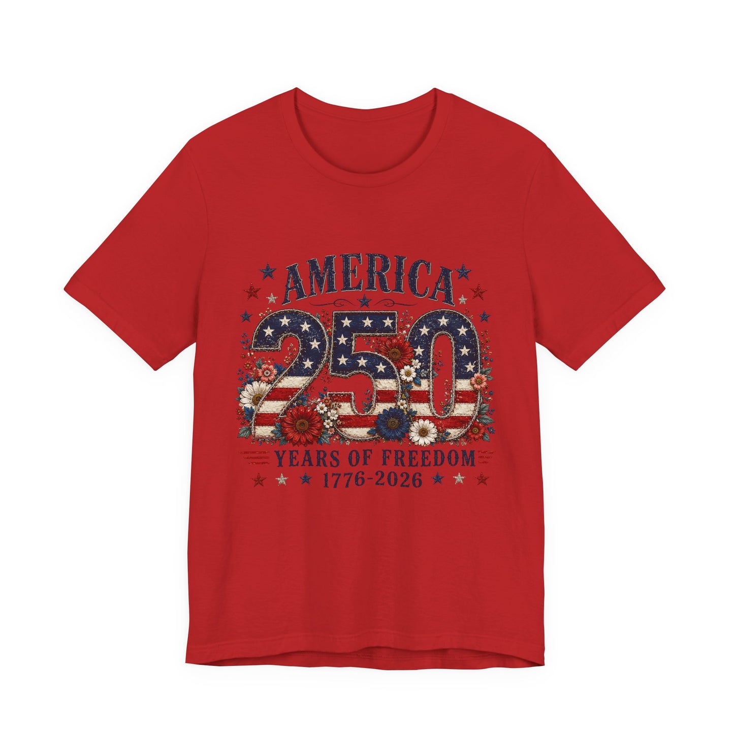 America 250 Years of Freedom Tee - 1776-2026 Patriotic Fourth of July Shirt