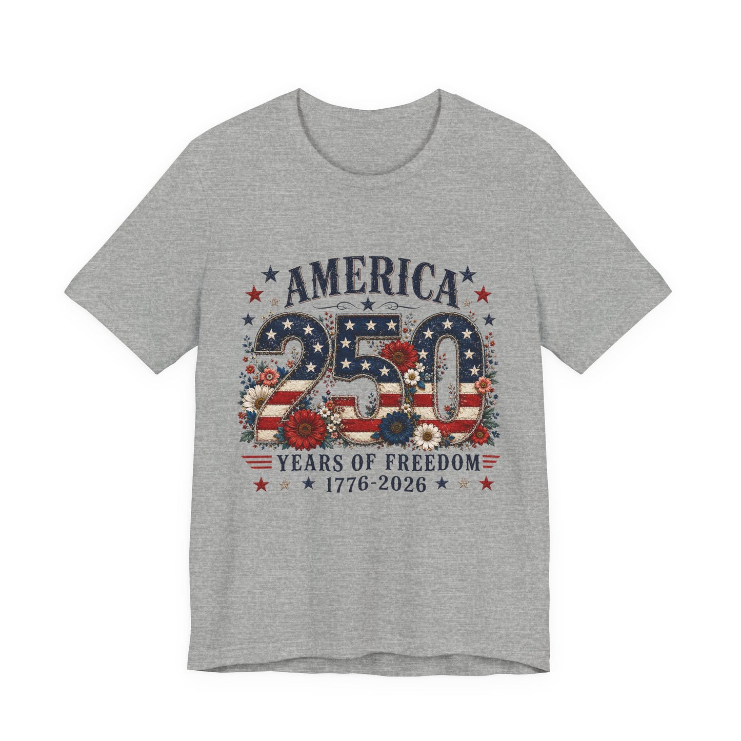 America 250 Years of Freedom Tee - 1776-2026 Patriotic Fourth of July Shirt